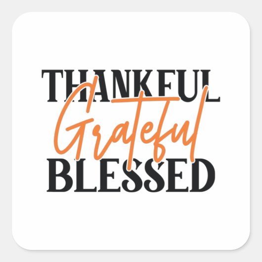 Thankful, Grateful, Blessed Vierkante Sticker (Voorkant)