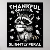 Thankful Grateful Slightly Feral Funny Raccoon Aut Poster (Voorkant)