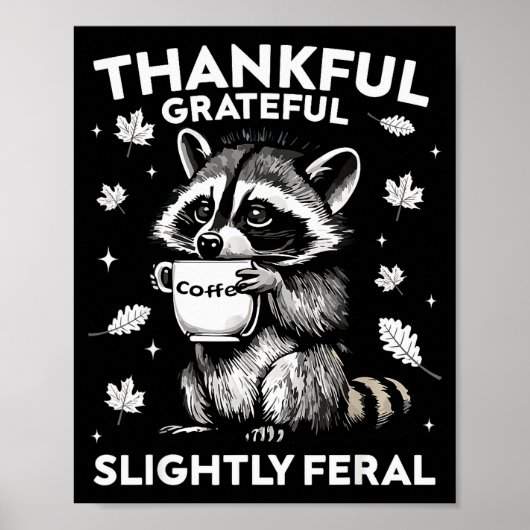 Thankful Grateful Slightly Feral Funny Raccoon Aut Poster (Voorkant)