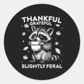 Thankful Grateful Slightly Feral Funny Raccoon Aut Ronde Sticker (Voorkant)
