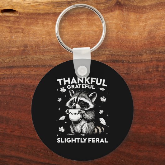 Thankful Grateful Slightly Feral Funny Raccoon Aut Sleutelhanger (Voorkant)