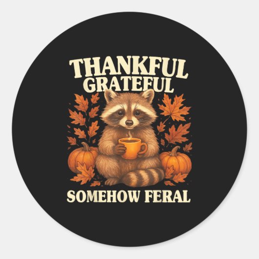 Thankful Grateful Somehow Feral Funny Raccoon Autu Ronde Sticker (Voorkant)