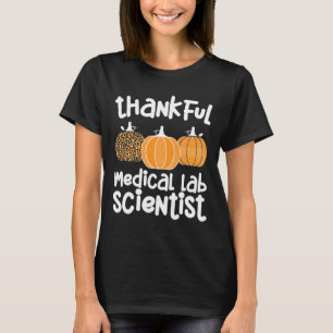 Thankful Medical Lab Scientist Thanksgiving Med La T-shirt