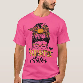 Thankful Sister Funny Messy Bun Herfst najaar Beda T-shirt