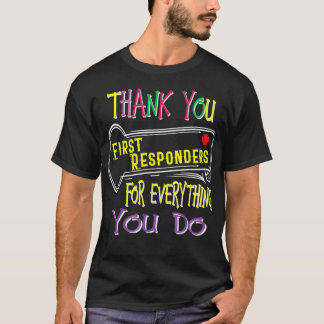Thanks First Responders  T-shirt