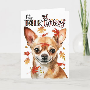 Thanksgiving Chihuahua Dog Lets Talk Turkije Feestdagen Kaart