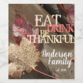 Thanksgiving Eet Drink Wees dankbare herfstbladere Wijn Etiket (Enkel label)