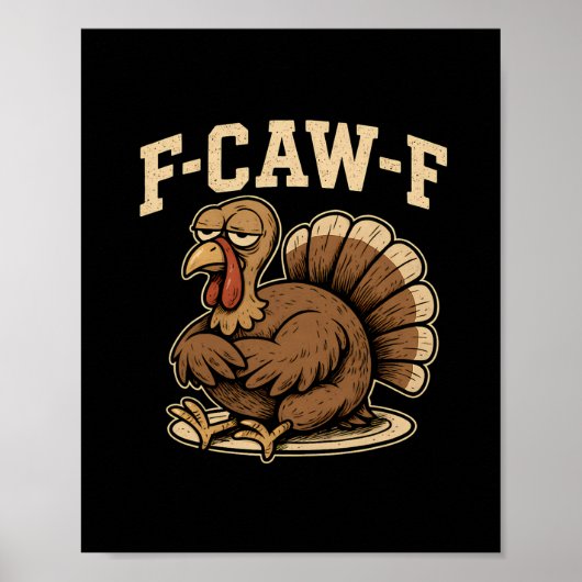Thanksgiving F Caw F Turkey Funny Fcawf Gobble Fca Poster (Voorkant)