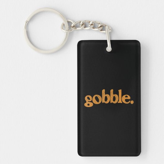 Thanksgiving Gobble Funny Turkey Day Sleutelhanger (Voorkant)