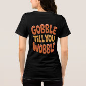 Thanksgiving Gobble Till You Wobble Graphic Design Tri-Blend Shirt (Achterkant)