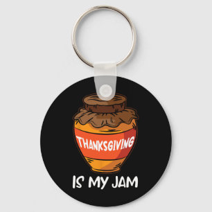 Thanksgiving is mijn Jam Thanksgiving Day Cool Her Sleutelhanger
