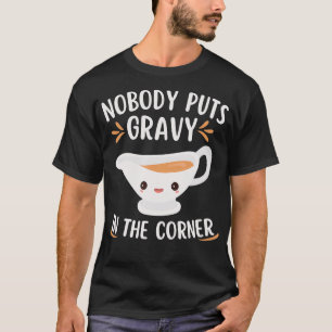 Thanksgiving Pun Funny Niemand zet jus in de Co T-shirt