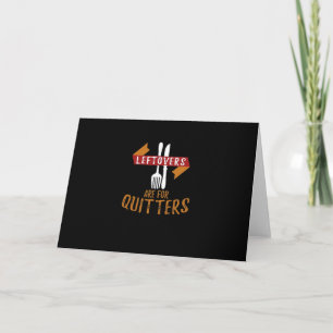 Thanksgiving restjes zijn voor Quitters Classic TR Kaart
