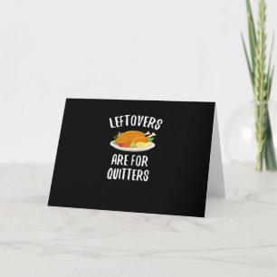 Thanksgiving restjes zijn voor Quitters Classic VI Kaart