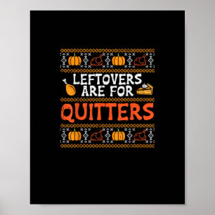 Thanksgiving restjes zijn voor Quitters Turkije Th Poster