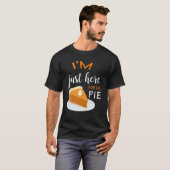 Thanksgiving Shirt... ik ben hier voor de Pie. T-shirt (Voorkant volledig)