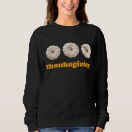 Thanksgiving Sweatshirt with White Pumpkins