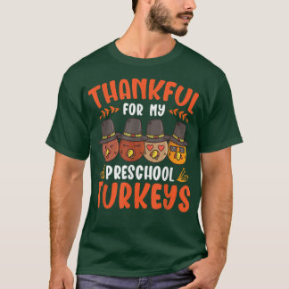 Thanksgiving Thankful For My Preschool Turkeys T-shirt