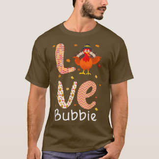 Thanksgiving Theme Love Bubbie Happy Turkey Day T-shirt