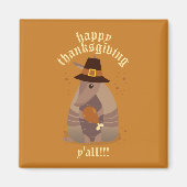 Thanksgiving Turkey Leg Armadillo Texas Magneet (Voorkant)