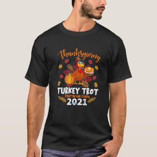  Thanksgiving Turkije trot onze stuf in T-shirt