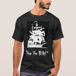  "Thar ze BLOWS" T-shirt