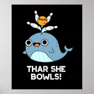Thar ze Bowls Funny Whale Bowling Pun Dark BG Poster