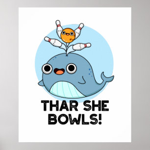 Thar ze Bowls Funny Whale Bowling Pun Poster