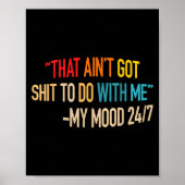 That Ain't Got Nothing To Do With Me Quote  Poster (Voorkant)