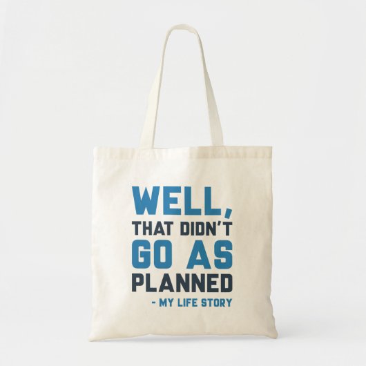 That Didn't Go As Planned Tote Bag (Voorkant)