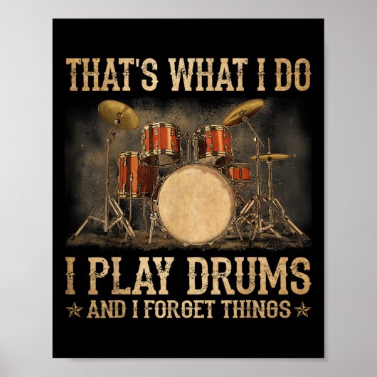 That Is What I Do I Play Drums And Know Funny  Poster (Voorkant)