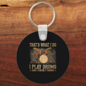 That Is What I Do I Play Drums And Know Funny  Sleutelhanger (Voorkant)