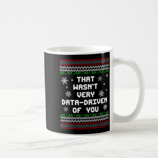 That Wasn't Very Data Driven Of You Christmas Xmas Koffiemok (Rechts)