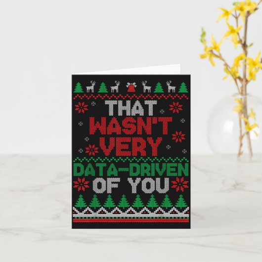 That Wasn't Very Data Driven Of You Ugly Christmas Kaart (Gele Bloem)