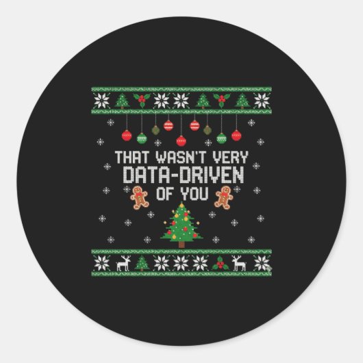 That Wasn't Very Data Driven Of You Ugly Christmas Ronde Sticker (Voorkant)