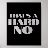 That's A Hard No Premium  Poster (Voorkant)