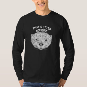 That's Otter Nonsense Funny Otter Lover Humor Sea T-shirt