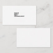 THAT'S RIGHT,I'M A TECHNOLOGIST VISITEKAARTJE (Voorkant / Achterkant)