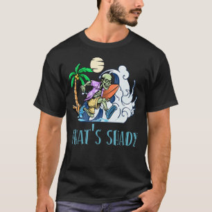 Thats Shady Zonnebaden Strand Tanning Ocean Zomer T-shirt