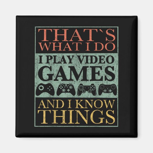 That's What I Do Game Funny Video Games Gift Tee Magneet (Voorkant)