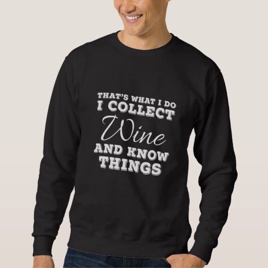 That's What I Do I Collect Wine And Know Things   Trui (Voorkant)