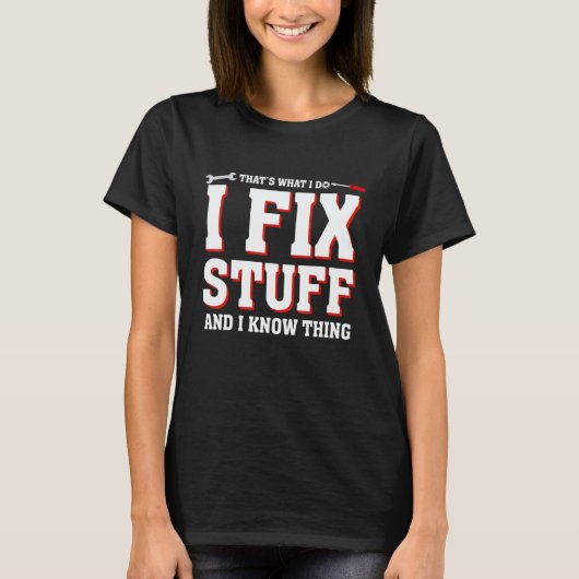 That's What I Do I Fix Stuff  Mechanic saying Men  T-shirt (Voorkant)