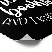 That's What I Do I Read Books And I Know Things  Poster (Hoek)