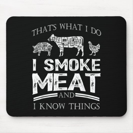 That's What I Do I Smoke Meat I Know Things Funny  Muismat (Voorkant)