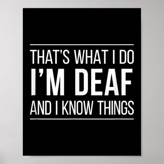 That's What I Do - I'm Deaf And I Know Things -  Poster (Voorkant)