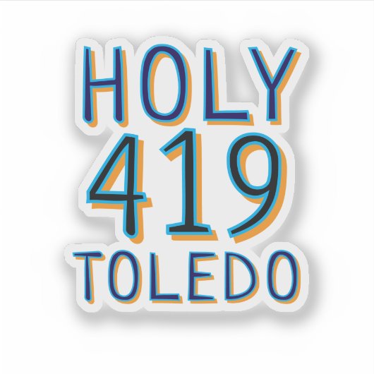 The 419 - Holy Toledo Sticker (Voorkant)