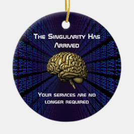 The AI Singularity Has Arrived Keramisch Ornament