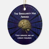 The AI Singularity Has Arrived Keramisch Ornament (Links)