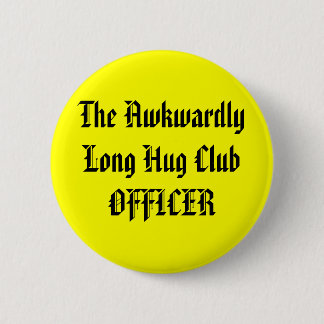 The Awongeely Long Hug Club OFFICIER Ronde Button 5,7 Cm