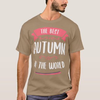 The Best Autumn In The World Name  T-shirt